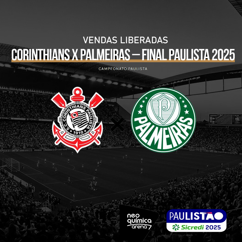 Corinthians x Palmeiras - Final Paulistão Sicredi 2025